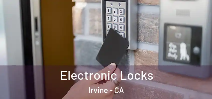  Electronic Locks Irvine - CA