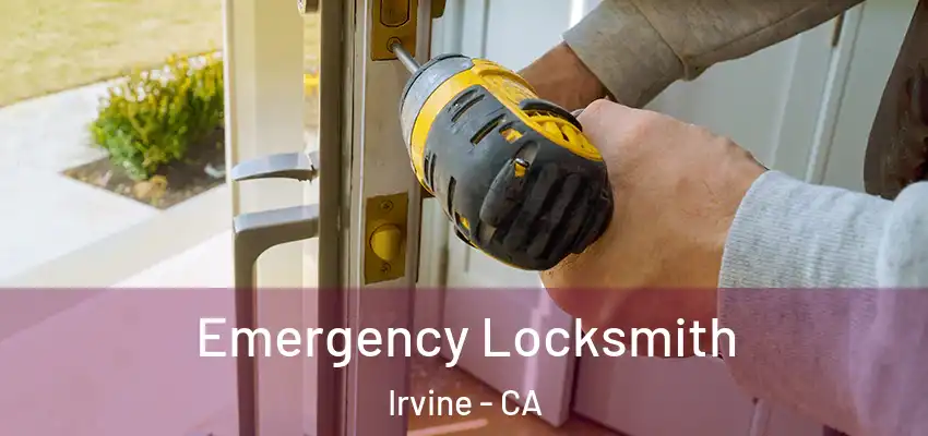  Emergency Locksmith Irvine - CA