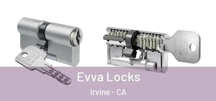  Evva Locks Irvine - CA