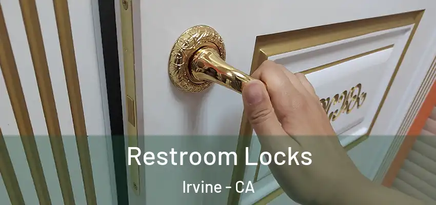 Restroom Locks Irvine - CA